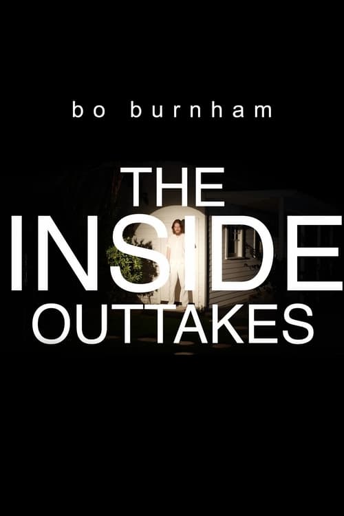     The Inside Outtakes - Bo Burnham